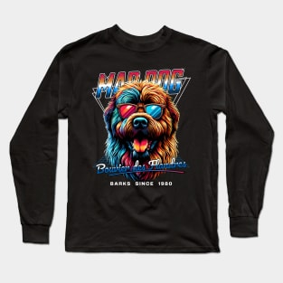 Mad Dog Bouvier des Flandres Dog Long Sleeve T-Shirt